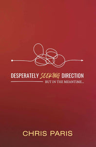 Desperately Seeking Direction - Pentecostal Publishing House