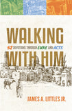 Walking with Him: 52 Devotions through Luke and Acts - Pentecostal Publishing House