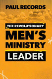 The Revolutionary Men's Ministry Leader