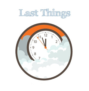 Last Things - Whole Church- Digital