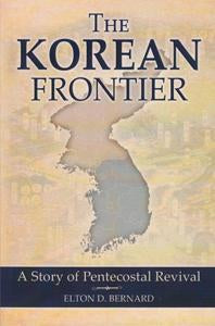 The Korean Frontier A Story of Pentecostal Revival