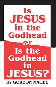 Is Jesus in the Godhead or Is the Godhead in Jesus? (eBook)