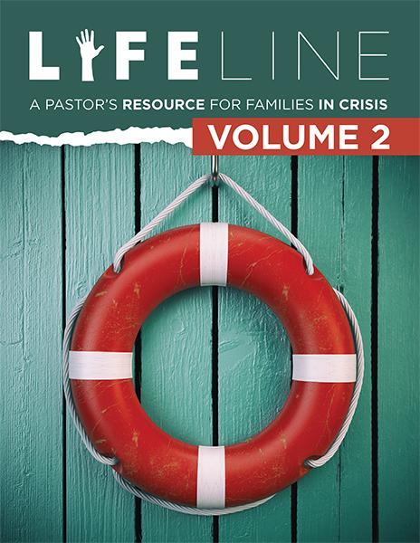 Lifeline Volume 2 A Pastor’s Resource for Families in Crisis