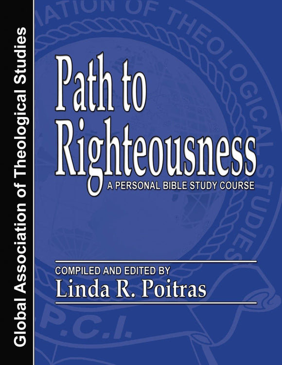 Path to Righteousness - A Personal Bible Study Course - GATS