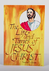 Life and Times of Jesus Christ Teacher's Guide
