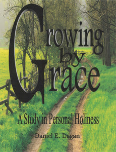 Growing by Grace A Study in Personal Holiness (eBook)