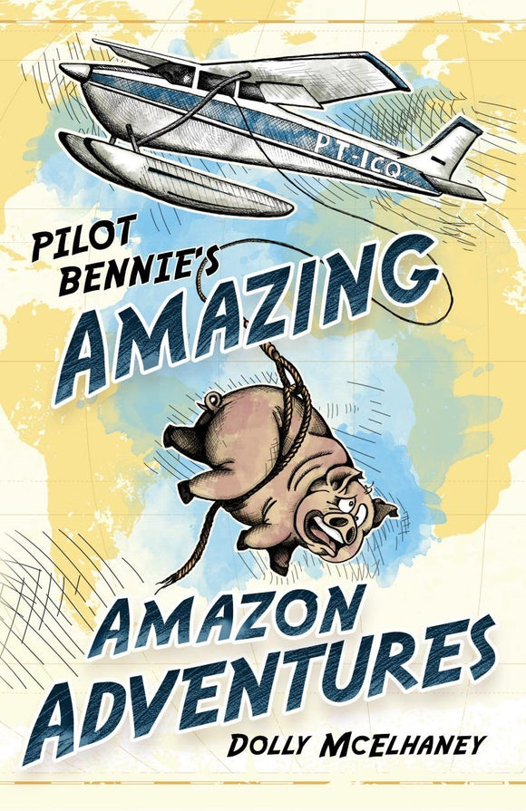Pilot Bennie’s Amazing Amazon Adventures