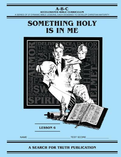 Accelerated Bible Curriculum - Something Holy in Me - Volume 6