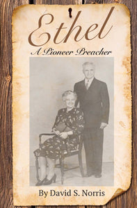 Ethel: A Pioneer Preacher (eBook)