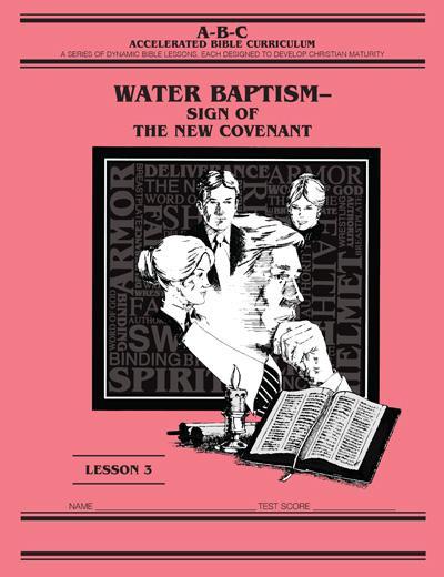 Accelerated Bible Curriculum - Water Baptism - Volume 3