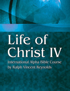 Life of Christ 4 - Alpha Bible Course (eBook)