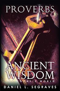 Proverbs: Ancient Wisdom for Today's World