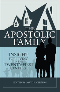 Apostolic Family Insight for Living in the Twenty First Century