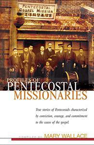 Profiles of Pentecostal Missionaries