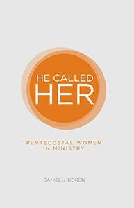 He Called Her Pentecostal Women in Ministry (eBook)