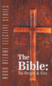 The Bible: Its Origin and Use -  AES
