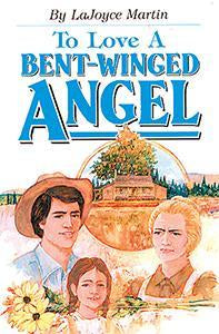 To Love a Bent-Winged Angel (eBook)