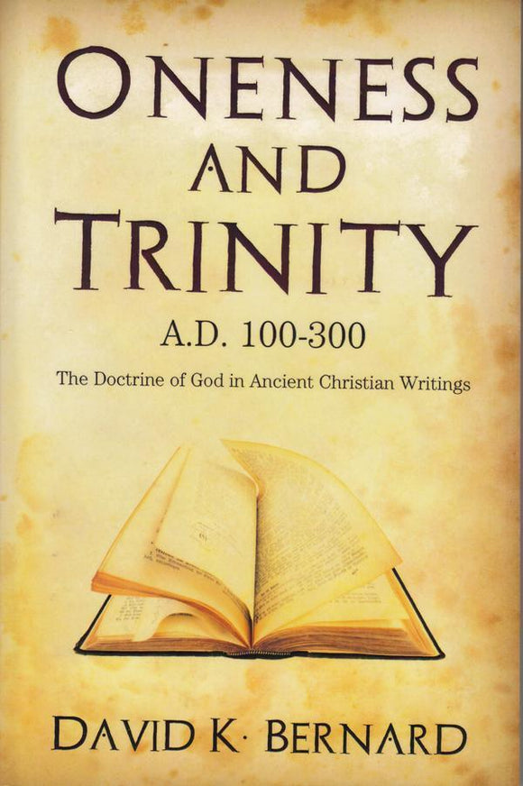 Oneness and Trinity A.D. 100-300