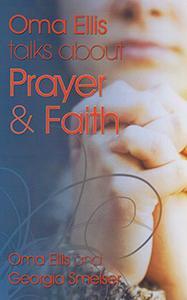 Oma Ellis Talks About Prayer & Faith (eBook)