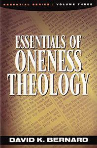 Essentials of Oneness Theology