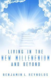Living in the New Millennium and Beyond (eBook)