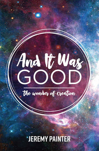 And It Was Good The Wonder of Creation (eBook)