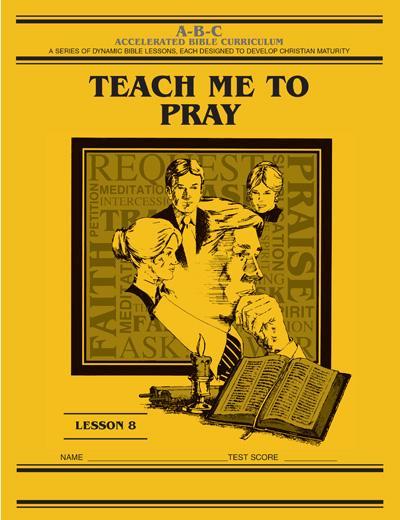 Accelerated Bible Curriculum - Teach Me To Pray - Volume 8