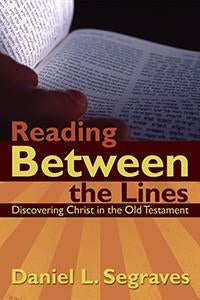Reading Between the Lines - Discovering Christ in the Old Testament (eBook)